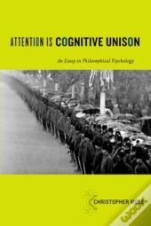 Attention Is Cognitive Unison