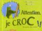 Attention Je Croc ! - Preview