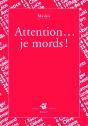 Attention... Je Mords ! - Preview