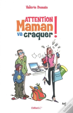 Capa do artigo Attention Maman Va Craquer