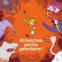 Attention Petite Panthère ! - Preview