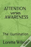 Attention Verses Awareness