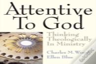 Attentive To God