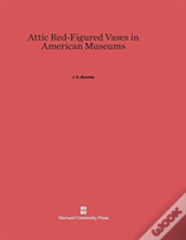 Attic Red-Figured Vases In American Museums