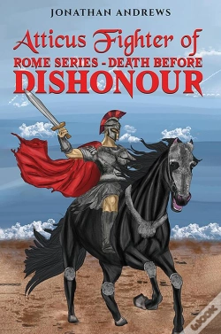 Capa do artigo Atticus Fighter Of Rome Series – Death Before Dishonour