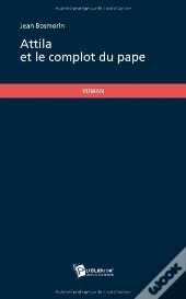 Attila Et Le Complot Du Pape
