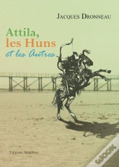 Attila Les Huns Et Les Autres
