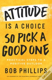 Capa do artigo Attitude Is A Choice-So Pick A Good One