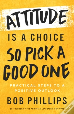 Capa do artigo Attitude Is A Choice-So Pick A Good One