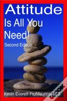 Attitude Is All You Need! Second Edition
