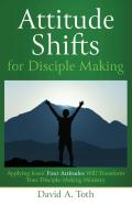 Attitude Shifts For Disciple Making