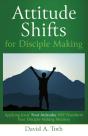 Attitude Shifts For Disciple Making - Preview