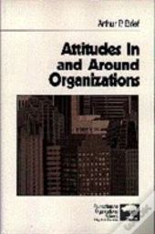 Attitudes In And Around Organizations