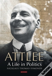 Attlee A Life In Politics