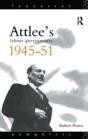 Attlee'S Labour Governments 1945-51 - Preview