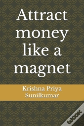 Attract Money Like A Magnet