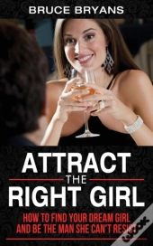 Attract The Right Girl