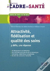 Attractivite, Fidélisation Et Qualité Des Soins ; Trois Défis, Une Réponse