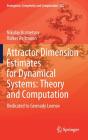 Attractor Dimension Estimates For Dynamical Systems: Theory And Computation - Preview