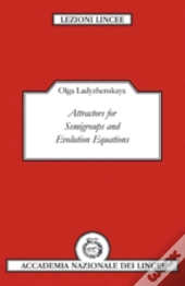 Attractors For Semi-Groups And Evolution Equations