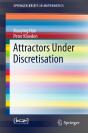 Attractors Under Discretisation - Preview