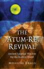 Atum-Re Revival, The - Ancient Egyptian Wisdom For The Modern World - Preview