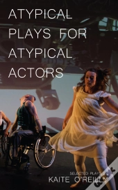 Atypical Plays For Atypical Actors