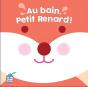 Au Bain, Petit Renard ! - Preview