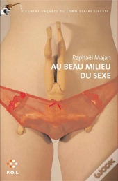 Au Beau Milieu Du Sexe (Une Contre-Enquete Du Commissaire Liber
