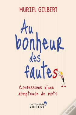 Capa do artigo Au Bonheur Des Fautes ; Confessions D'Une Dompteuse De Mots