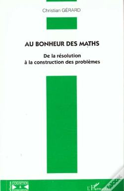 Capa do artigo Au Bonheur Des Maths ; De La Resolution A La Construction Des Problemes
