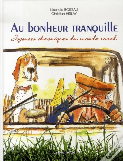 Capa do artigo Au Bonheur Tranquille ; Joyeuses Chroniques Du Monde Rural