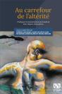 Au Carrefour De L'Alterite - Pratiques Et Representations Du Handicap Dans L'Espace Francophone  Pre - Preview
