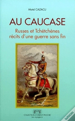 Capa do artigo Au Caucase ; Russes Et Tchétchènes, Récits D'Une Guerre Sans Fin