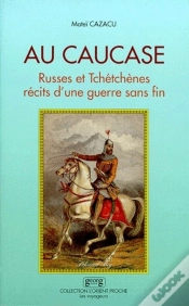 Capa do artigo Au Caucase ; Russes Et Tchétchènes, Récits D