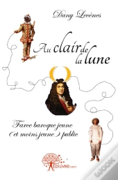 Au Clair De La Lune Farce Baroque Jeune ( Et Moins Jeune ) Public