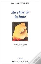 Au Clair De La Lune ; Glossaire Des Fondements De L'Humanité