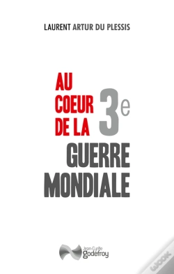 Capa do artigo Au Coeur De La 3e Guerre Mondiale