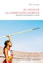Au Coeur De La Compétition Sportive : Approches Psychologique Et Sociale - Preview