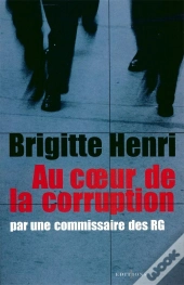 Au Coeur De La Corruption Par Une Commissaire Des Rg