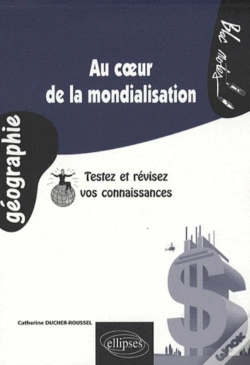 Capa do artigo Au Coeur De La Mondialisation. Testez Et Révisez Vos Connaissances