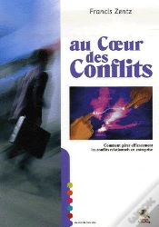 Capa do artigo Au Coeur Des Conflits ; Comment Gérer Efficacement Les Conflits Relationnels En Entreprise