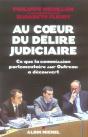 Au Coeur Du Délire Judiciaire ; Ce Que La Commission Parlementaire Sur Outreau A Découvert - Preview