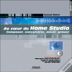 Capa do artigo Au Coeur Du Home Studio : Composer, Enregistrer, Mixer, Graver