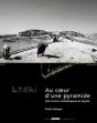Au Coeur D'Une Pyramide ; Une Mission Archéologique En Égypte - Preview