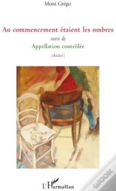 Au Commencement Étaient Les Ombres ; Appellation Contrôlée