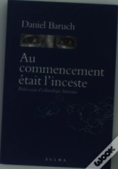 Au Commencement Etait L'Inceste ; Petit Essai D'Ethnologie Litteraire