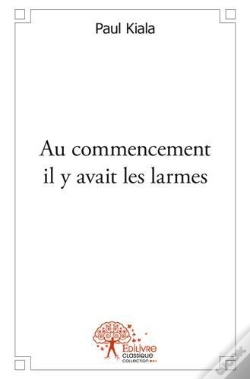 Capa do artigo Au Commencement Il Y Avait Les Larmes