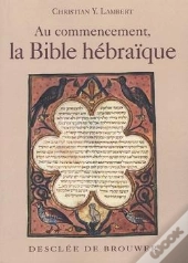 Au Commencement, Initiation À La Bible Hébraique