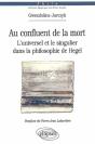 Au Confluent De La Mort. L'Universel Et Le Singulier Dans La Philosophie De Hegel - Preview